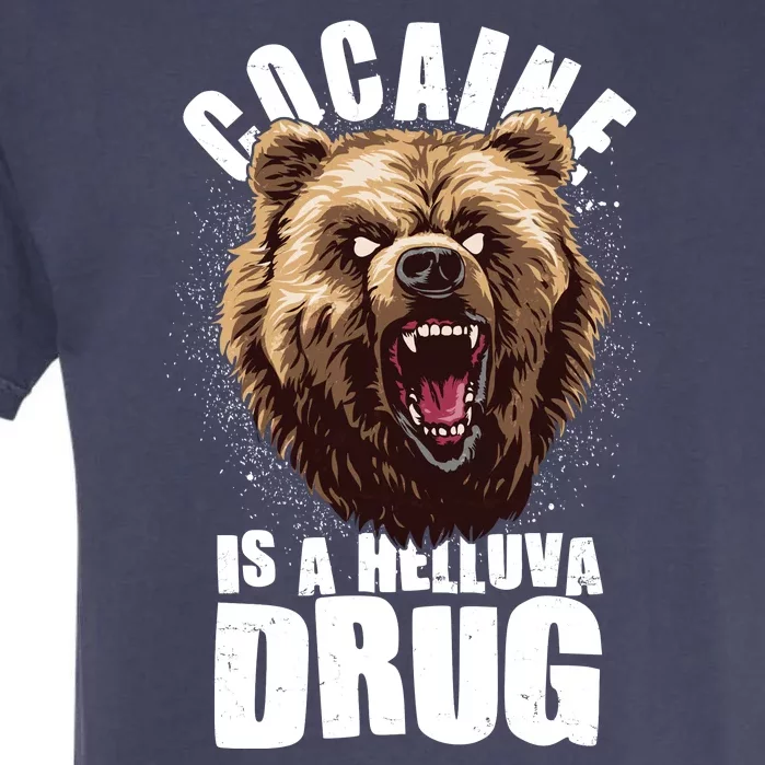 Cocaine Is A Helluva Drug Bear Garment-Dyed Heavyweight T-Shirt