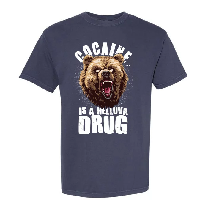 Cocaine Is A Helluva Drug Bear Garment-Dyed Heavyweight T-Shirt