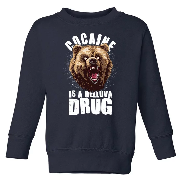 Cocaine Is A Helluva Drug Bear Toddler Sweatshirt