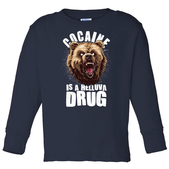 Cocaine Is A Helluva Drug Bear Toddler Long Sleeve Shirt