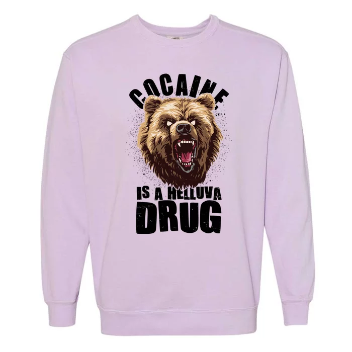 Cocaine Is A Helluva Drug Bear Garment-Dyed Sweatshirt