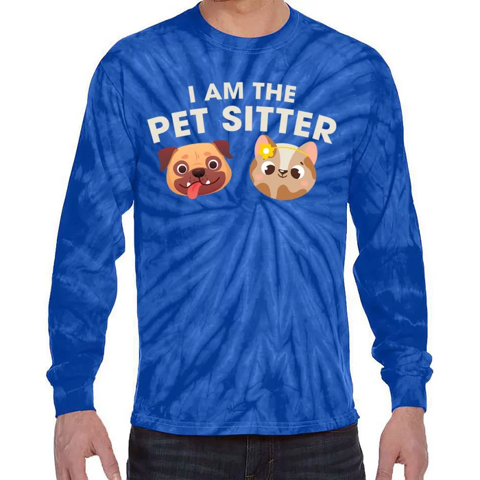 Cute I Am The Pet Sitter Dog Cat Gift Tie-Dye Long Sleeve Shirt