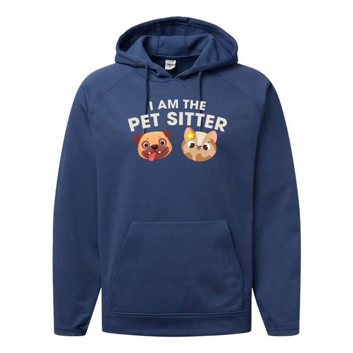 Cute I Am The Pet Sitter Dog Cat Gift Performance Fleece Hoodie