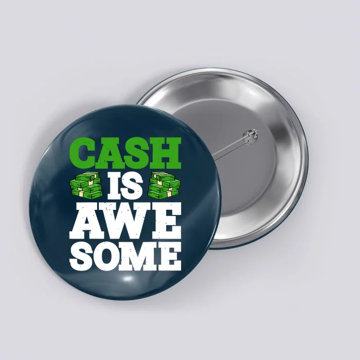 Cash Is Awesome Button