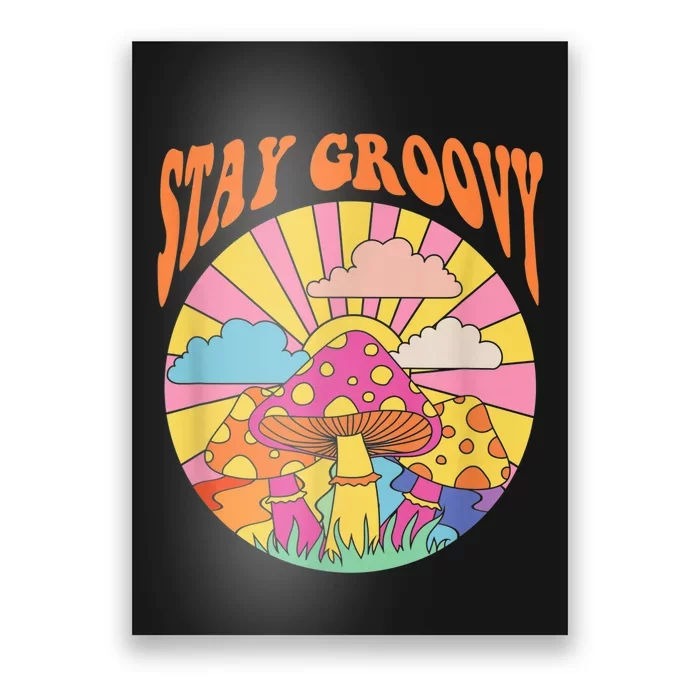 Stay Trippy Little Hippie Mushroom Poster, Hippie Girl Poster