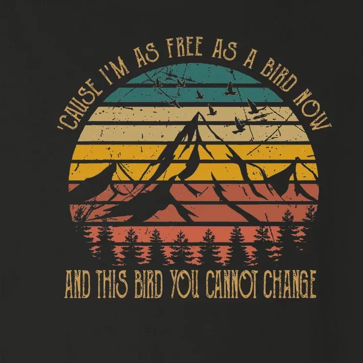 Cause IM As Free As Birds Now & This Bird You Cannot Change Toddler Long Sleeve Shirt