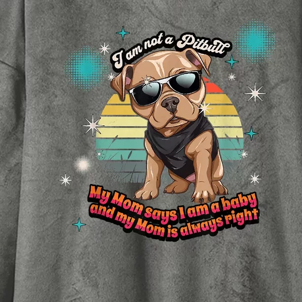 Cute I Am Not A Pitbull Funny Pitbull Dog Owners Gifts Hooded Wearable Blanket