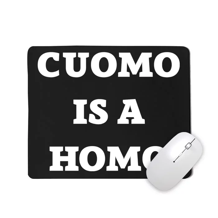 Cuomo Is A Homo Mousepad