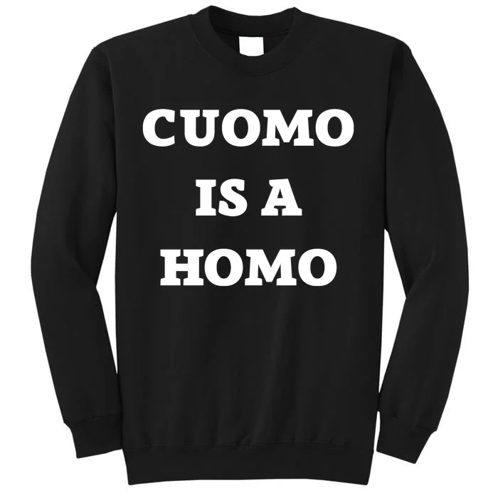 Cuomo Is A Homo Tall Sweatshirt