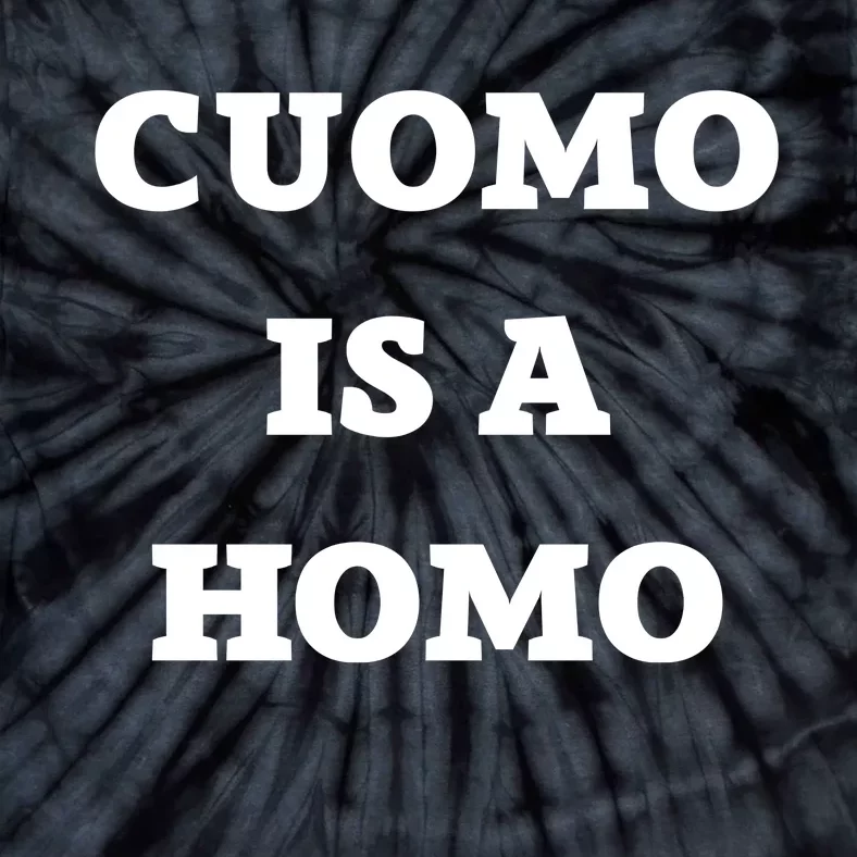 Cuomo Is A Homo Tie-Dye T-Shirt