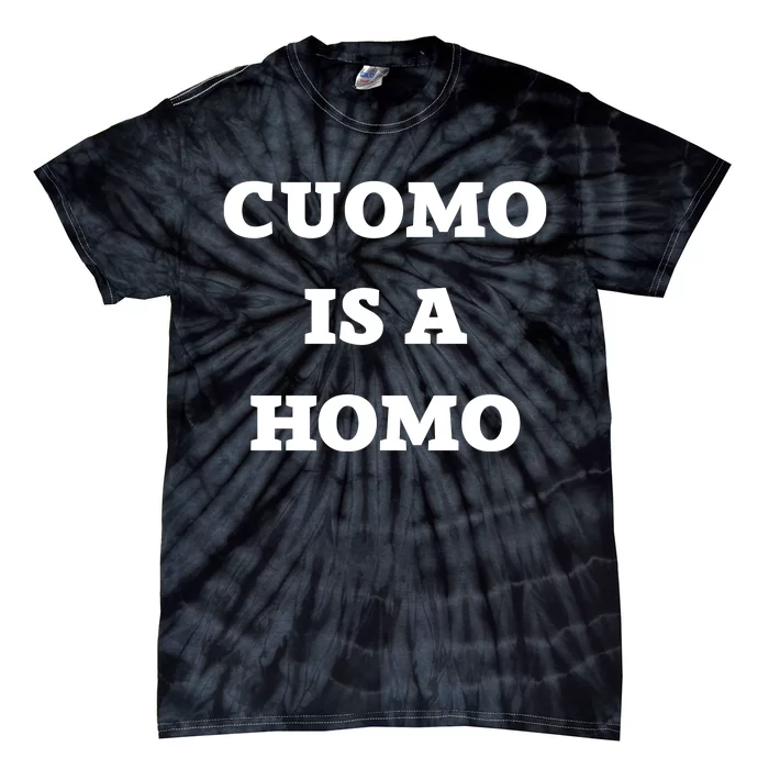 Cuomo Is A Homo Tie-Dye T-Shirt