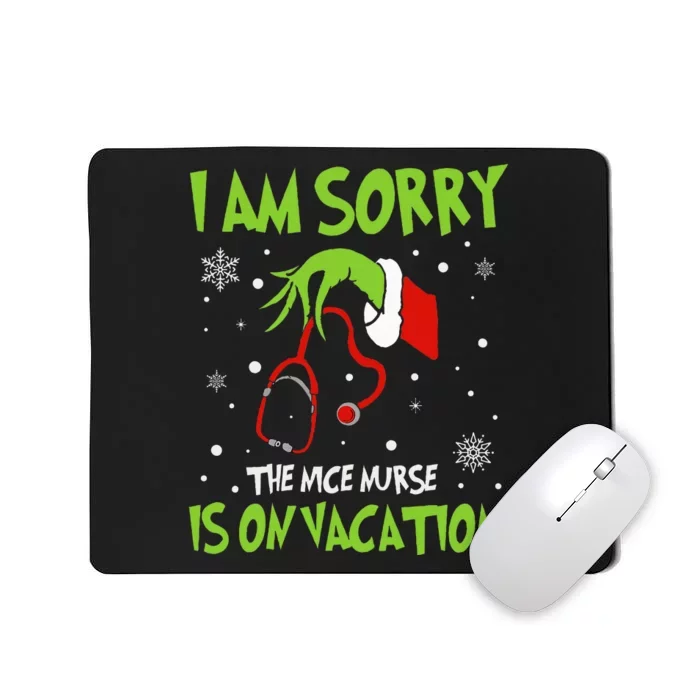 Christmas I Am Sorry The Nice Nurse Is On Vacation Mousepad