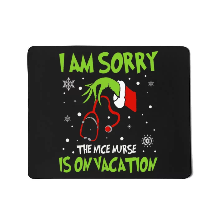 Christmas I Am Sorry The Nice Nurse Is On Vacation Mousepad