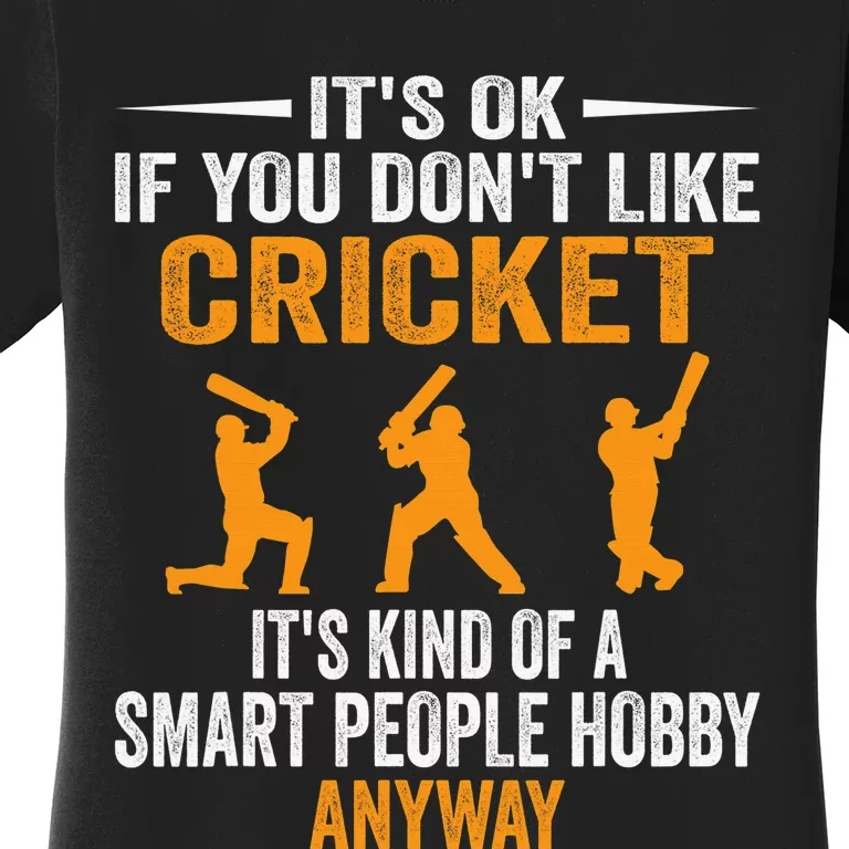 Cricket Is A Smart People Hobby Anyway Women's T-Shirt