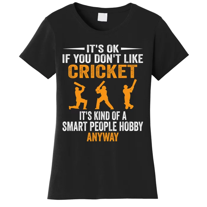 Cricket Is A Smart People Hobby Anyway Women's T-Shirt