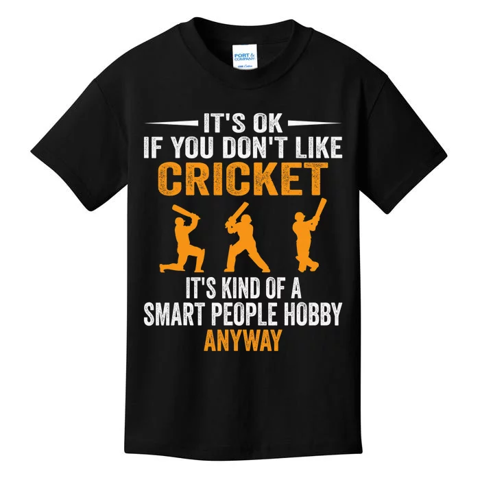 Cricket Is A Smart People Hobby Anyway Kids T-Shirt