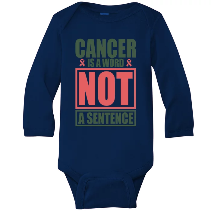 Cancer Is A Word Not A Sentence Baby Long Sleeve Bodysuit