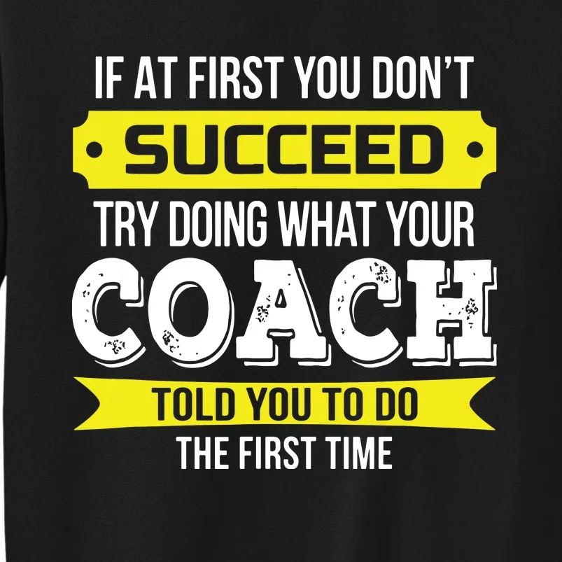 Coach If At First You Dont Succeed Funny Gift Sweatshirt