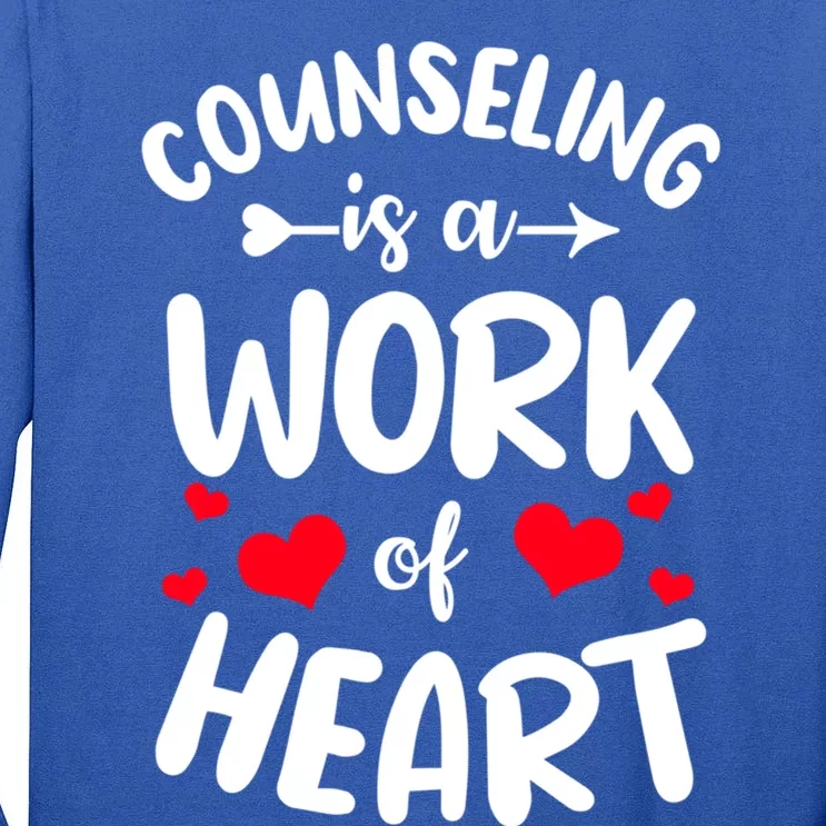 Counseling Is A Work Of Heart Guidance Counselor Funny Gift Tall Long Sleeve T-Shirt