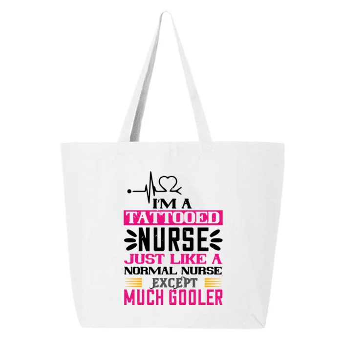 Cool Im A Tattooed Nurse Just Like A Normal Nurse Design Gift 25L Jumbo Tote