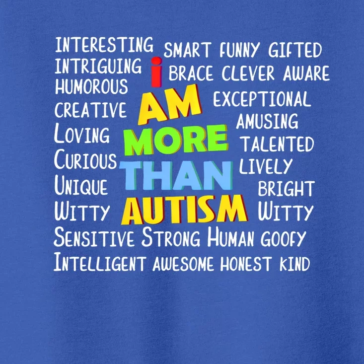 Cute I Am More Than Autism Gift Gift Toddler T-Shirt