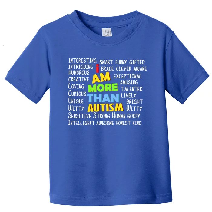 Cute I Am More Than Autism Gift Gift Toddler T-Shirt