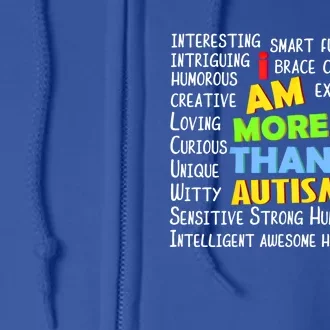 Cute I Am More Than Autism Gift Gift Full Zip Hoodie