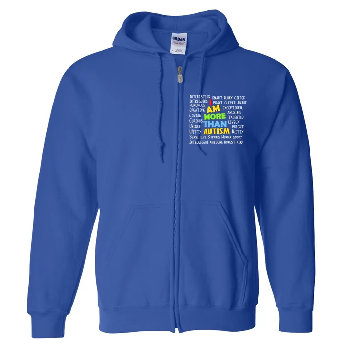 Cute I Am More Than Autism Gift Gift Full Zip Hoodie