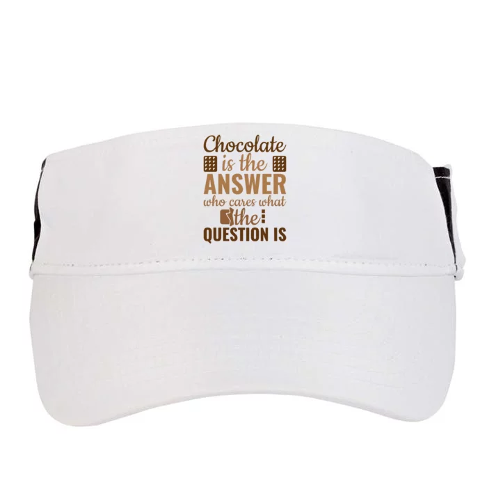 Chocolate Is Answer Who Cares What The Question Is Adult Drive Performance Visor