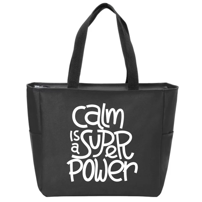 Calm Is A Super Power Zip Tote Bag