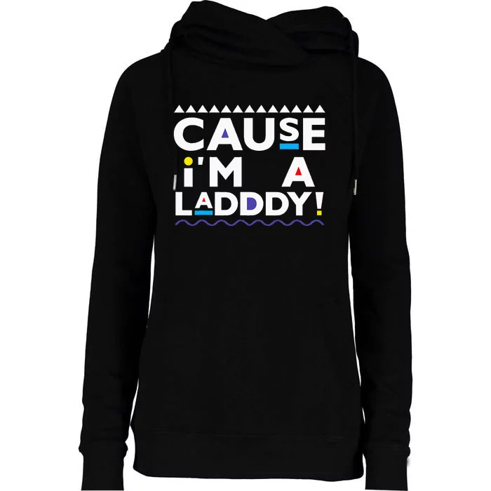 Cause IM A Lady 90s Womens Funnel Neck Pullover Hood