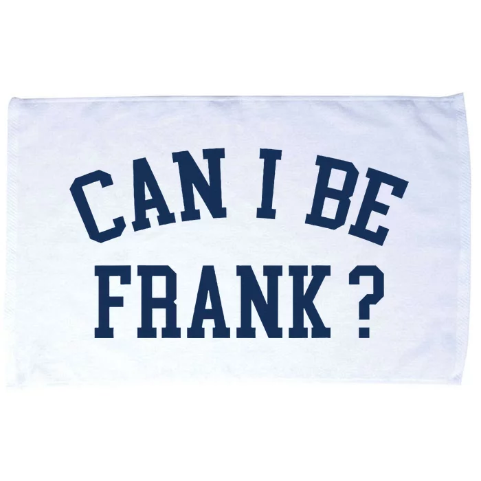 Can I Be Frank Funny Sarcasm Can I Be Frank Microfiber Hand Towel