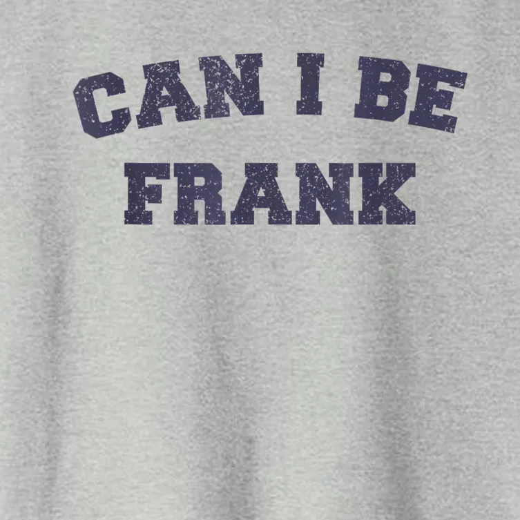 Can I Be Frank Funny Sarcasm Women's Crop Top Tee