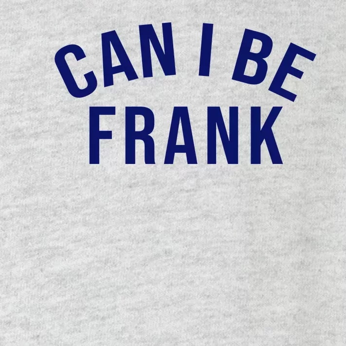 Can I Be Frank Funny Sarcasm Toddler Long Sleeve Shirt