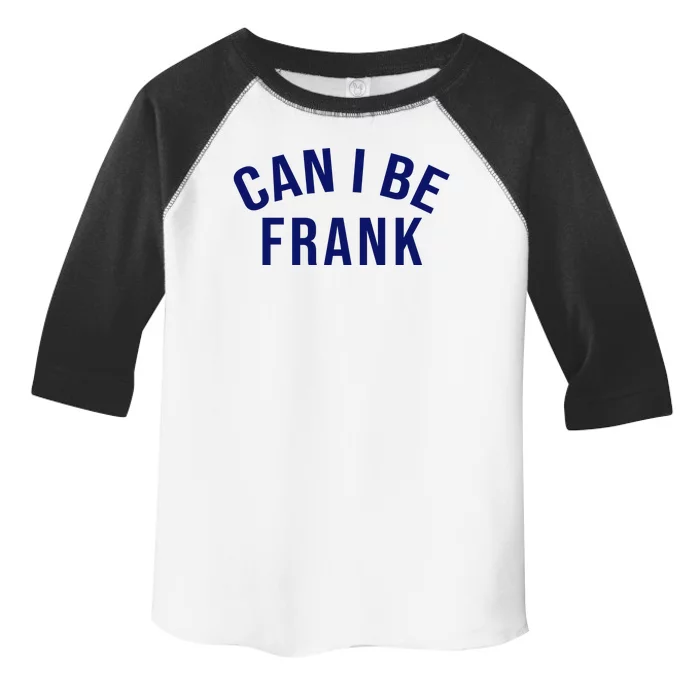 Can I Be Frank Funny Sarcasm Toddler Fine Jersey T-Shirt