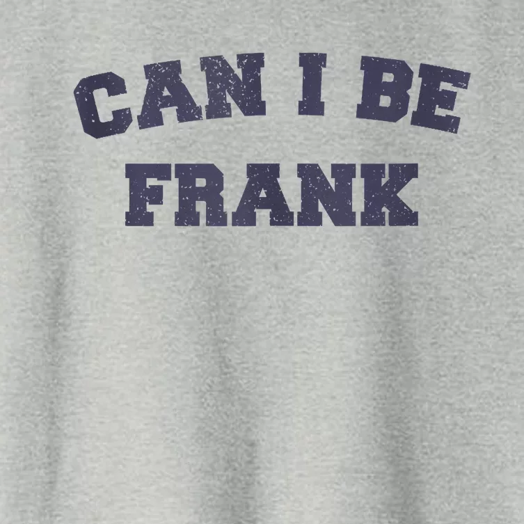 Can I Be Frank Funny Sarcasm Women's Crop Top Tee