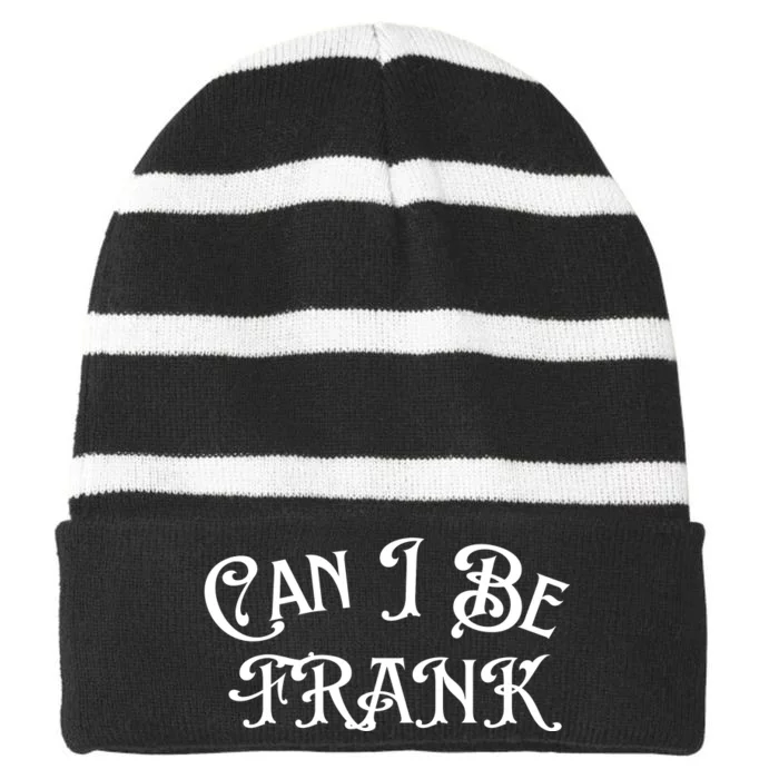 Can I Be Frank Funny Sarcasm Striped Beanie with Solid Band