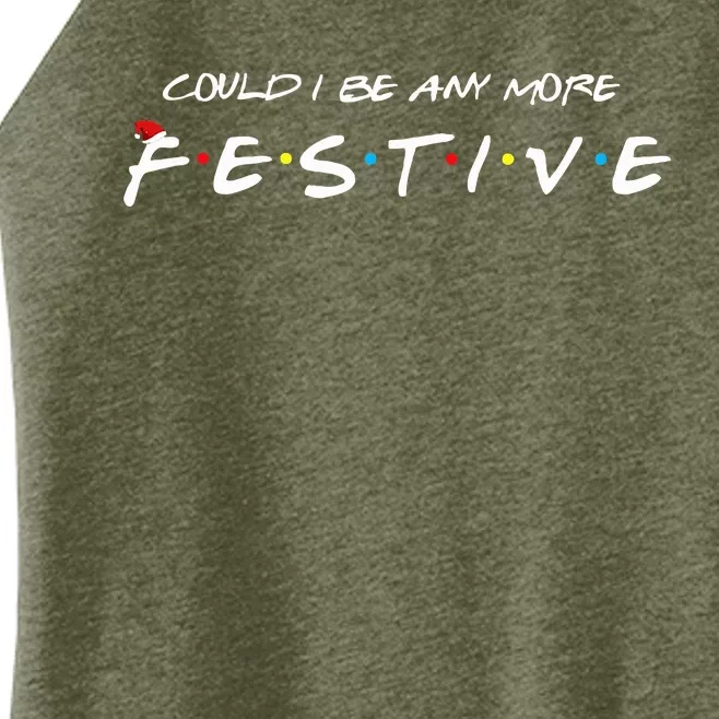 Could I Be Any More Festive Women’s Perfect Tri Rocker Tank