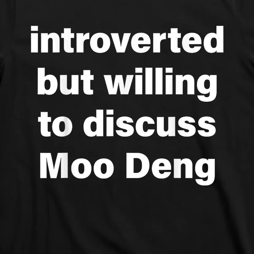 Cute Introverted But Willing To Discuss Moo Deng Pygmy Hippo T-Shirt