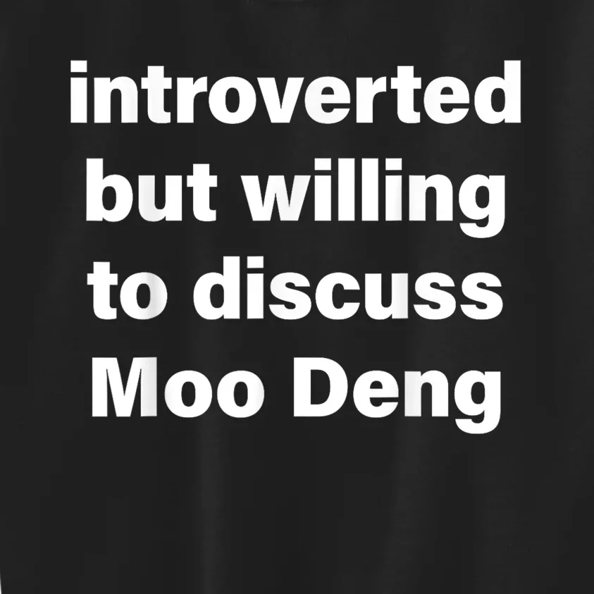 Cute Introverted But Willing To Discuss Moo Deng Pygmy Hippo Kids Sweatshirt