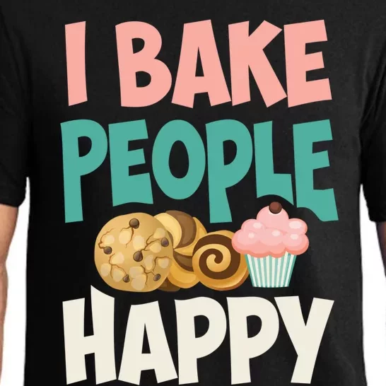 Cute I Bake People Happy Funny Baking Quote Cake Baker Gift Great Gift Pajama Set