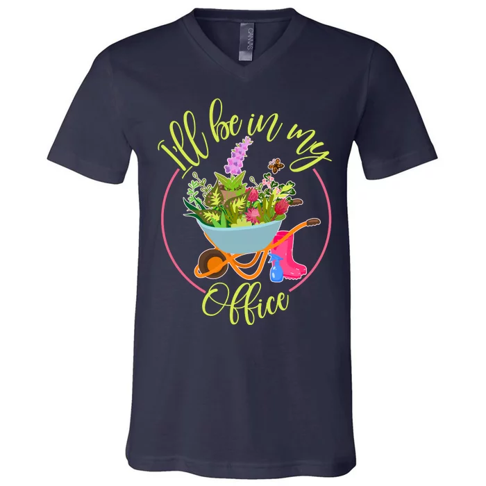 Cute I'll Be In My Office Gardening Fan V-Neck T-Shirt