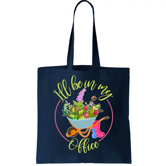 Cute I'll Be In My Office Gardening Fan Tote Bag