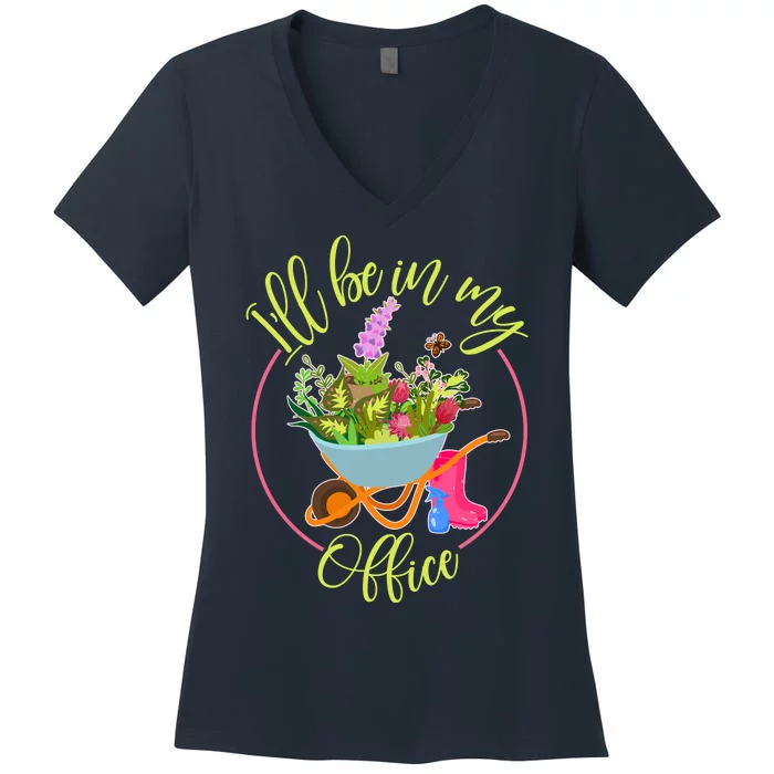 Cute I'll Be In My Office Gardening Fan Women's V-Neck T-Shirt