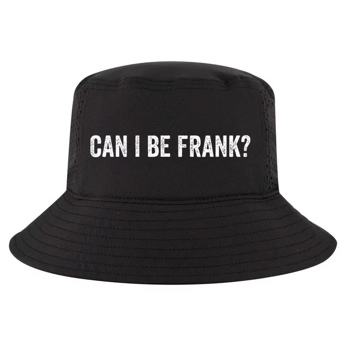 Can I Be Frank Funny Sarcasm For Women Cool Comfort Performance Bucket Hat