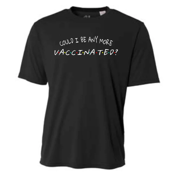 Could I Be Any More Vaccinated Cooling Performance Crew T-Shirt