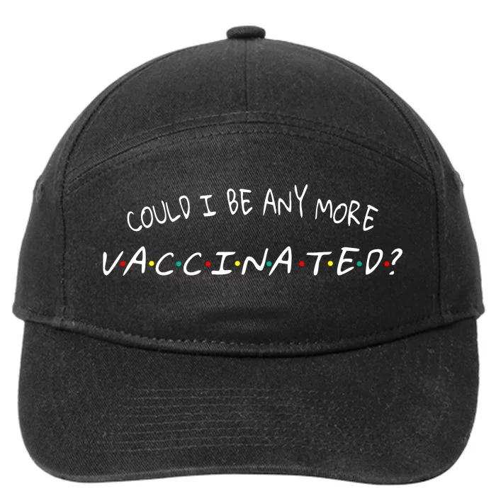 Could I Be Any More Vaccinated 7-Panel Snapback Hat