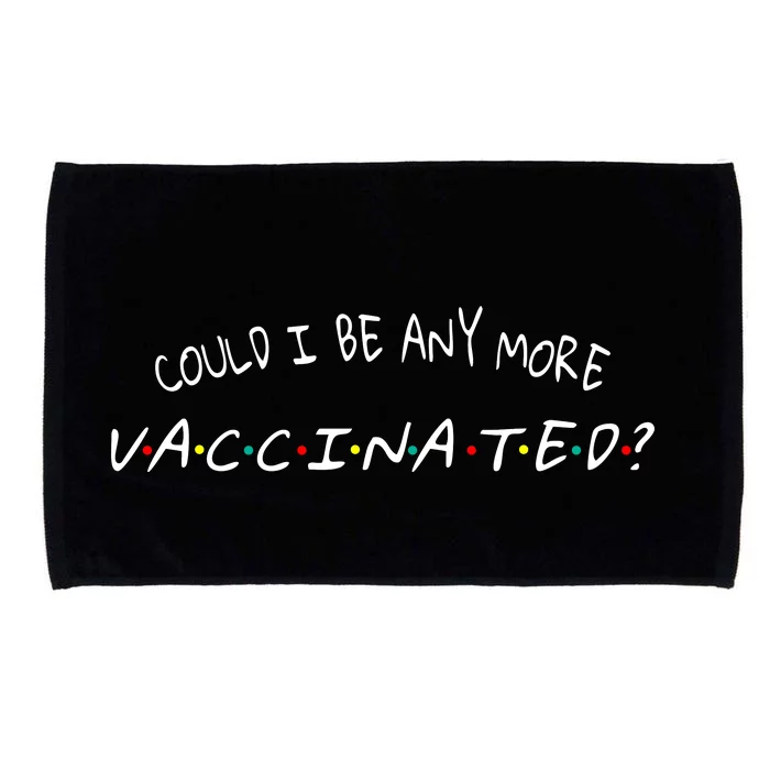 Could I Be Any More Vaccinated Microfiber Hand Towel