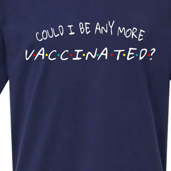 Could I Be Any More Vaccinated Sueded Cloud Jersey T-Shirt