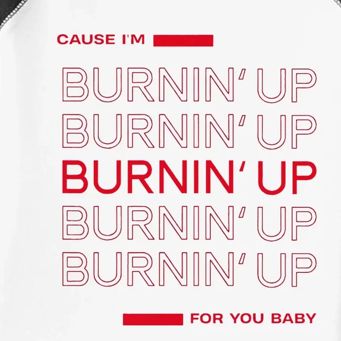 Cause I'm Burnin' Up For You Baby Infant Baby Jersey Bodysuit